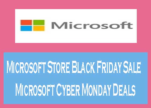 Microsoft Store Black Friday Sale Microsoft Cyber Monday Deals