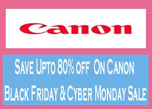 Canon Black Friday Cyber Monday Sale