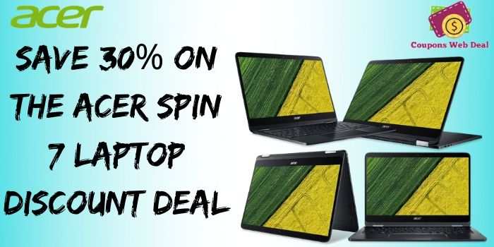 Acer Spin 7 Laptop Discount Deal