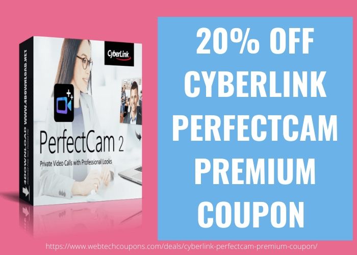 20% OFF CYBERLINK PERFECTCAM PREMIUM COUPON