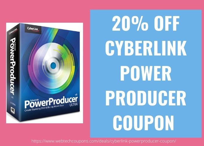 20% OFF CYBERLINK POWER PRODUCER COUPON
