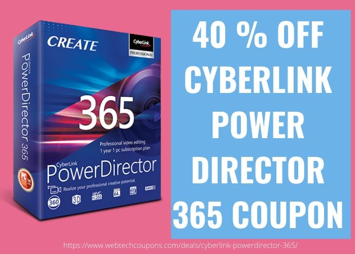 40 % OFF CYBERLINK POWER DIRECTOR 365 COUPON
