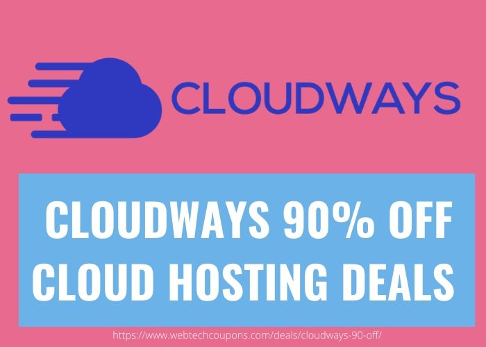 CLOUDWAYS 90% OFF CLOUD HOSTING DEALS