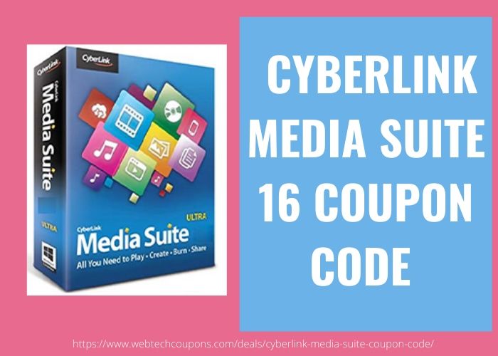 CYBERLINK MEDIA SUITE 16 COUPON CODE