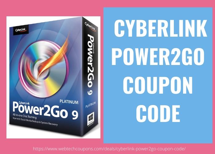 CYBERLINK POWER2GOCOUPON CODE