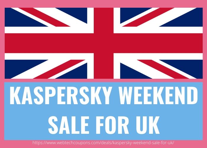 KASPERSKY WEEKEND SALE FOR UK
