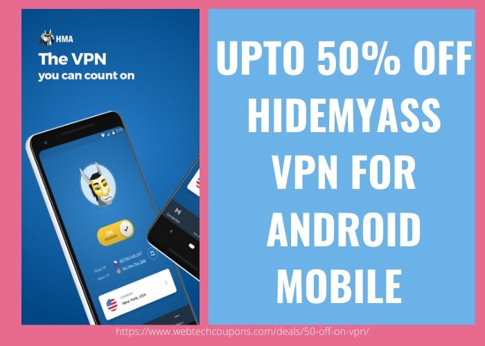 UPTO 50% OFF HIDEMYASS VPN FOR ANDROID MOBILE