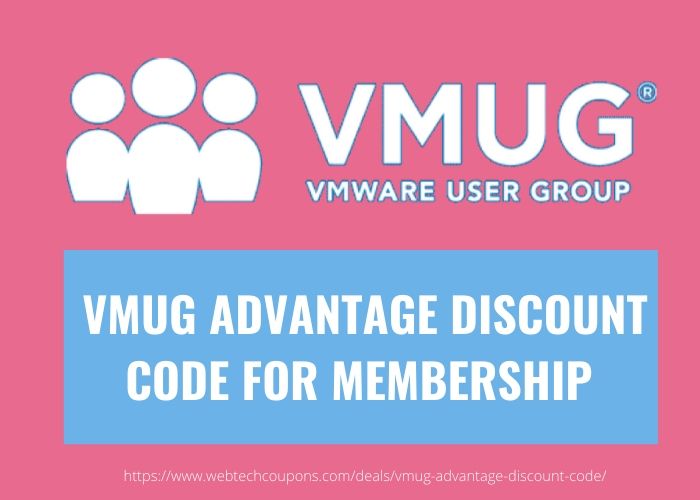 VMUG ADVANTAGE DISCOUNT CODE FOR MEMBERSHIP