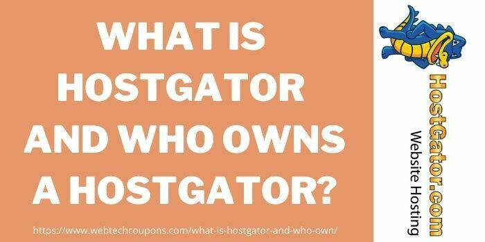 What is Hostgator and Who Owns a Hostgator www.couponswebdeal.com