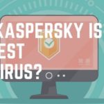 Why is Kaspersky the best antivirus 2023?