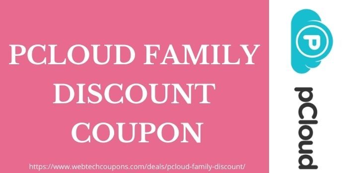 pCloud Family Discount Coupon www.couponswebdeal.com