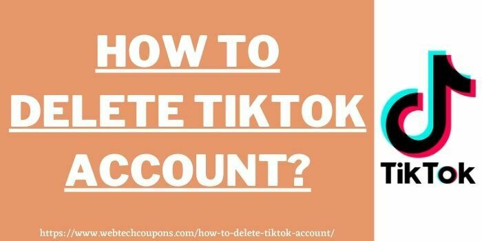 How To Delete TikTok Account www.couponswebdeal.com