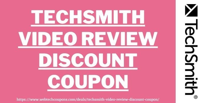 TechSmith Video Review Discount Coupon www.couponswebdeal.com