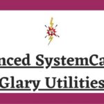 Advanced SystemCare Vs Glary Utilities 2023 – Which Tune-Up Software Is Better?
