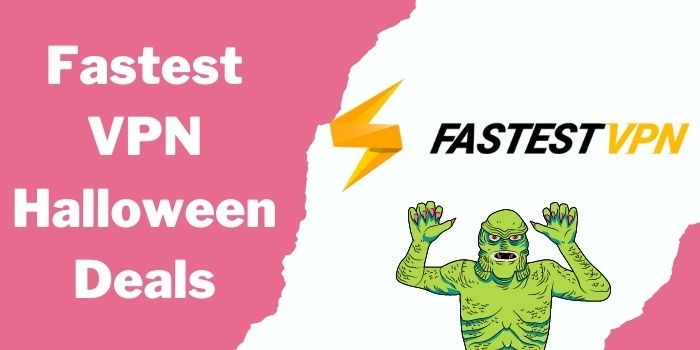 FastestVPN Halloween Deals