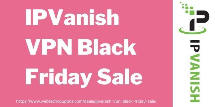 IPVanish VPN Black Friday Sale