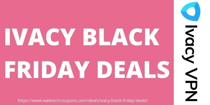 IVACY BlACK FRIDAY DEALS www.couponswebdeal.com