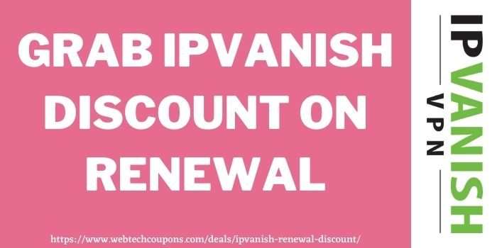 IPVanish Renewal Discount