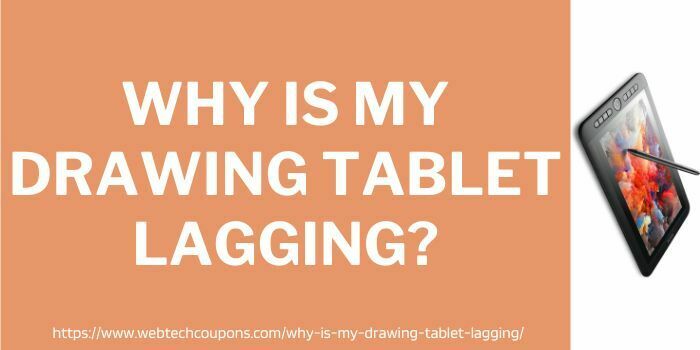 Reason why drawing tablet lagging