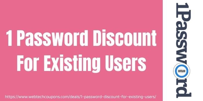 1 Password Discount For Existing Users www.couponswebdeal.com (1)