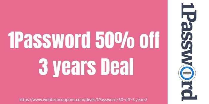 1Password 50% off 3 years Deal