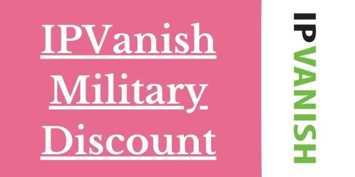 IPVanish military discount code