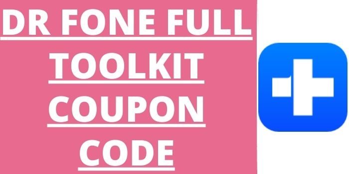 Dr Fone Full Toolkit Coupon Code