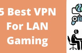 5 Best VPN For LAN gaming