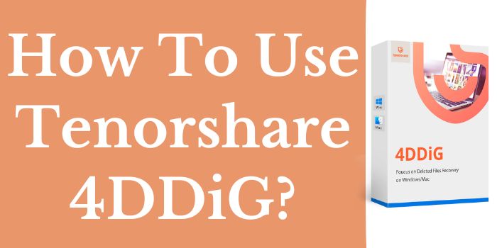 Use Tenorshare 4DDIG