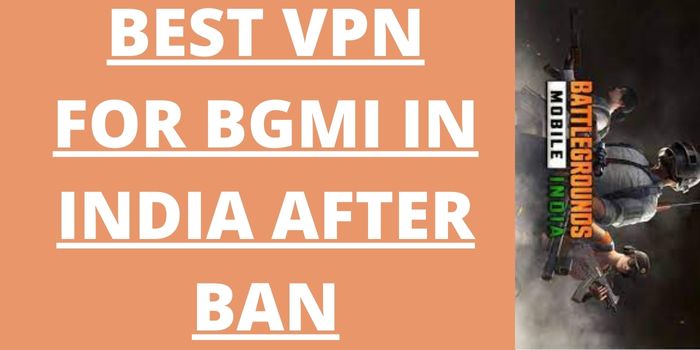 Best VPN For BGMI In India