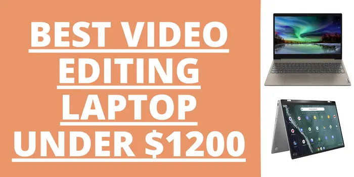 Best Video Editing Laptop Under $1200