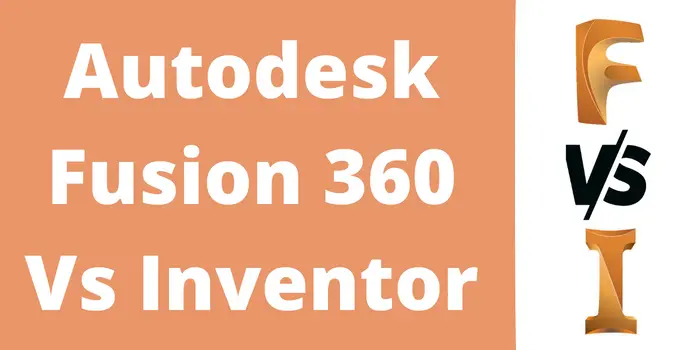 Autodesk Fusion 360 vs Inventor