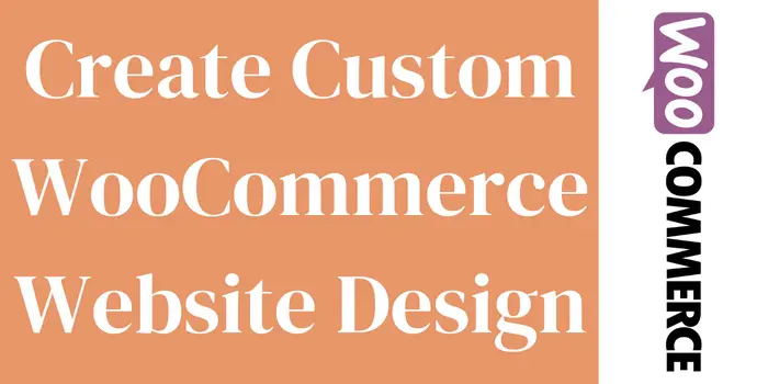 Create Custom WooCommerce Website Design