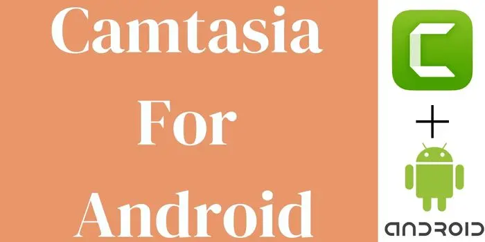 Camtasia For Android