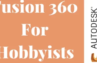 Fusion 360 For Hobbyists