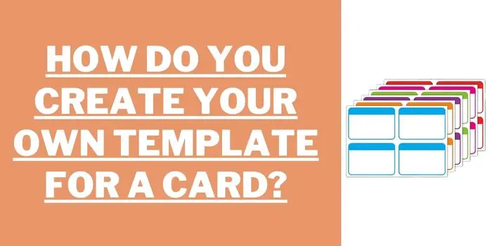 How Do You Create Your Own Template For A Card