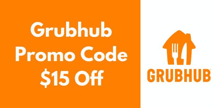 Claim Grubhub Promo Code $15 Off