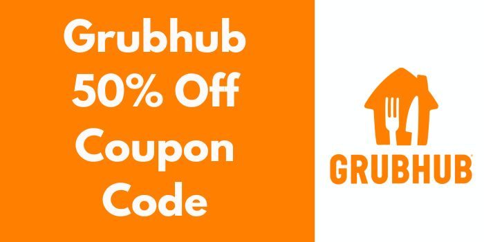 Grubhub 50% Off Coupon Code