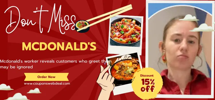 Mcdonald's worker reveals customers who greet them may be ignored