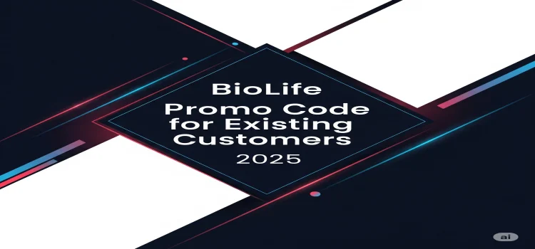 Biolife Promo Code for Existing Customers 2025