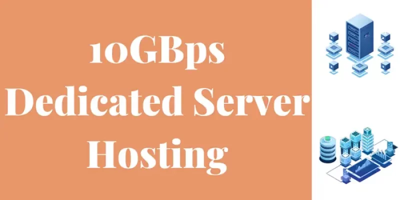 Top 5 10GBPS Dedicated Server – Unmetered Servers