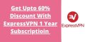 ExpressVPN 1 Year Subscription Offer 2025: Upto 60% Discount