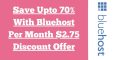 Get Bluehost $2.75 Per Month: 70% Discount Offer