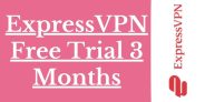 Express VPN Free Trial 3 Months 2025 – 3 Months Trial Free