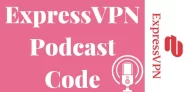 ExpressVPN Podcast Code 2025 – Save $75 At 49% Discount