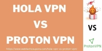 Hola VPN Vs ProtonVPN 2025: Who Gives Better Services?