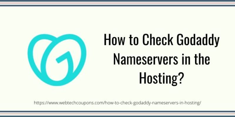 How to Check Godaddy Nameservers in the Hosting