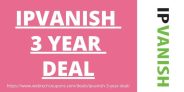IPVanish 3 Year Deal -73% Off Discount Plan 2025