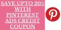 Pinterest Ad Credit Code 2025: 20% Discount Coupon