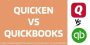 Quicken Vs QuickBooks- Which One Is Best For You?